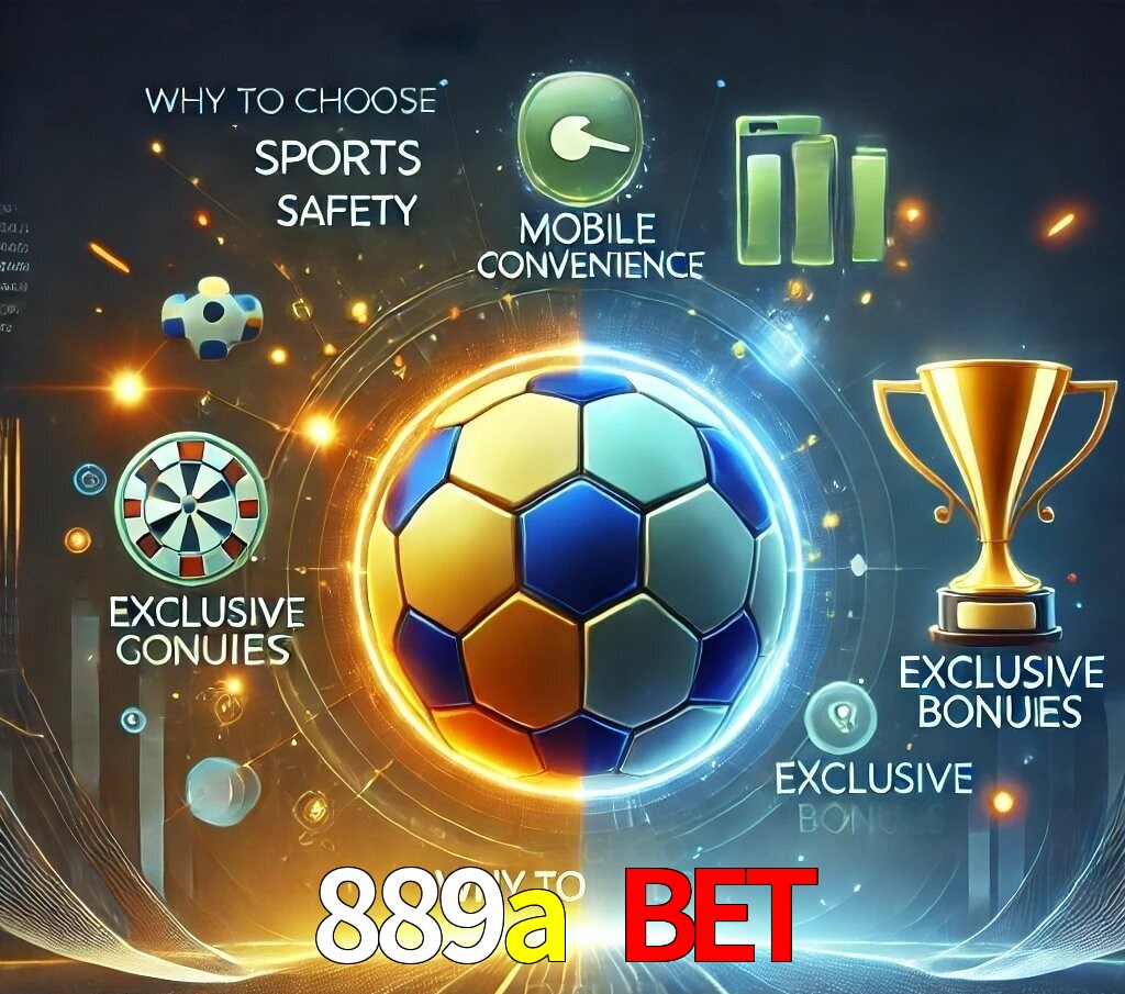 Por Que Escolher o 889a bet?